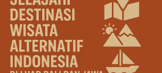Jelajahi Destinasi Wisata Alternatif Indonesia di Luar Bali dan Jawa