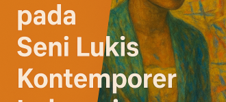 Pengaruh Budaya Lokal pada Seni Lukis Kontemporer Indonesia