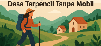 Petualangan Liburan ke Desa Terpencil Tanpa Mobil