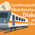 Tiket Kereta Api Diskon