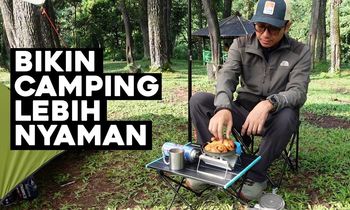 Tips Camping Nyaman, Aman, dan Praktis di Alam Bebas