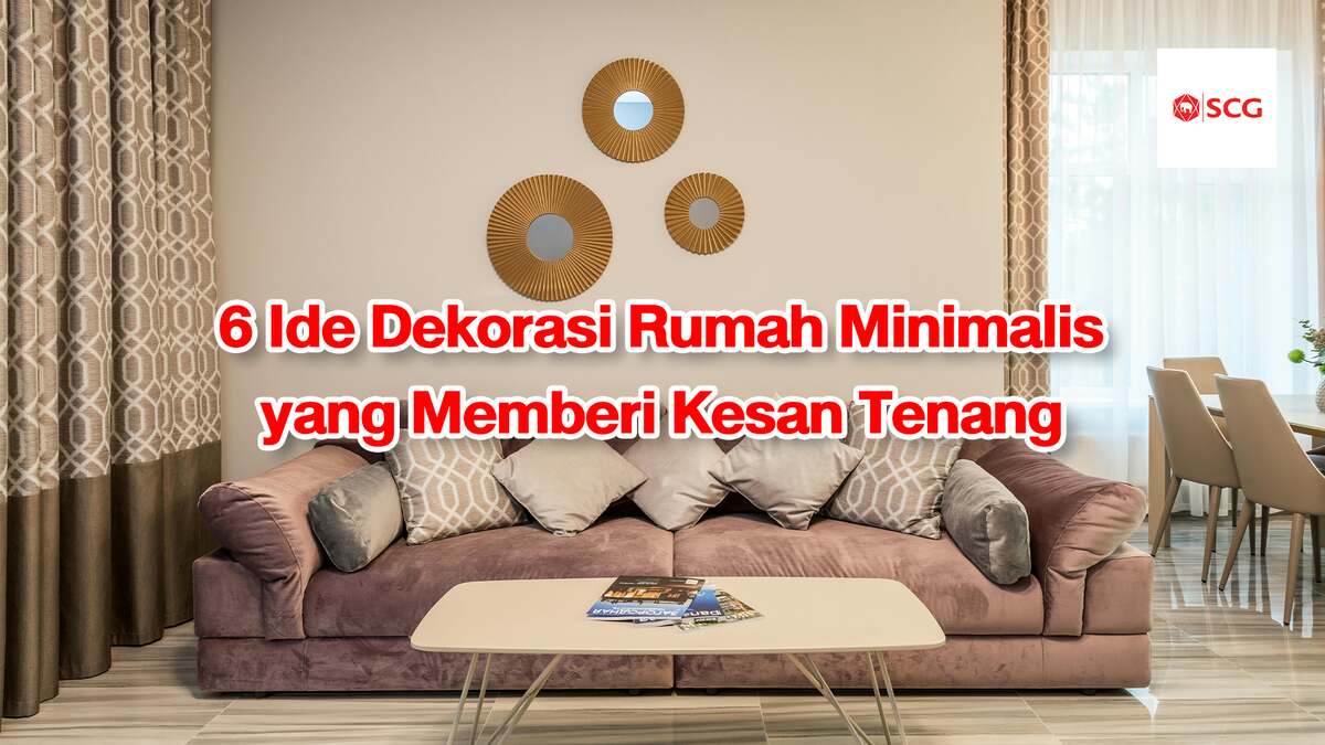 7 Ide Dekorasi Rumah Minimalis yang Memberi Kesan Tenang 7 Ide Dekorasi Rumah Minimalis yang Memberi Kesan Tenang
